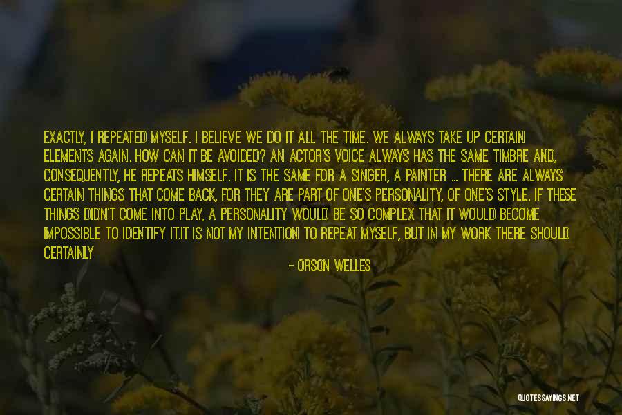 Always Come Back To You Quotes By Orson Welles Always Come Back To You Quotes By Orson Welles