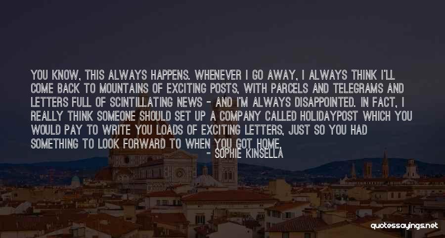 Always Come Back To You Quotes By Sophie Kinsella Always Come Back To You Quotes By Sophie Kinsella