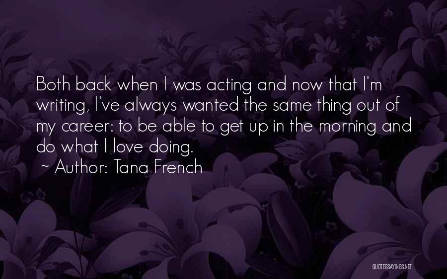 Always Come Back To Your Love Quotes By Tana French