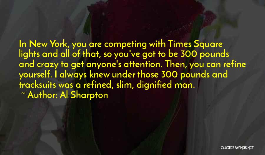 Always Competing Quotes By Al Sharpton