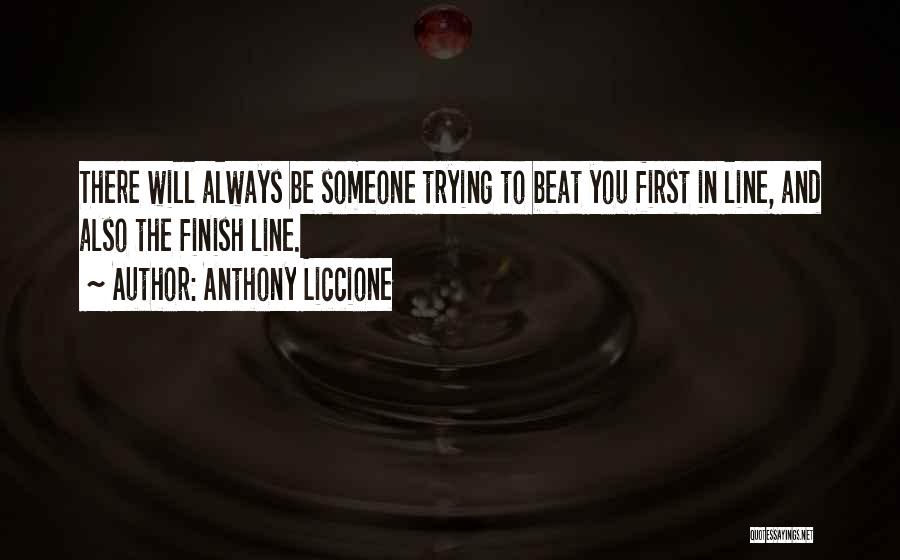 Always Competing Quotes By Anthony Liccione