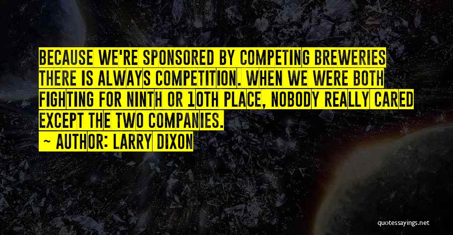 Always Competing Quotes By Larry Dixon