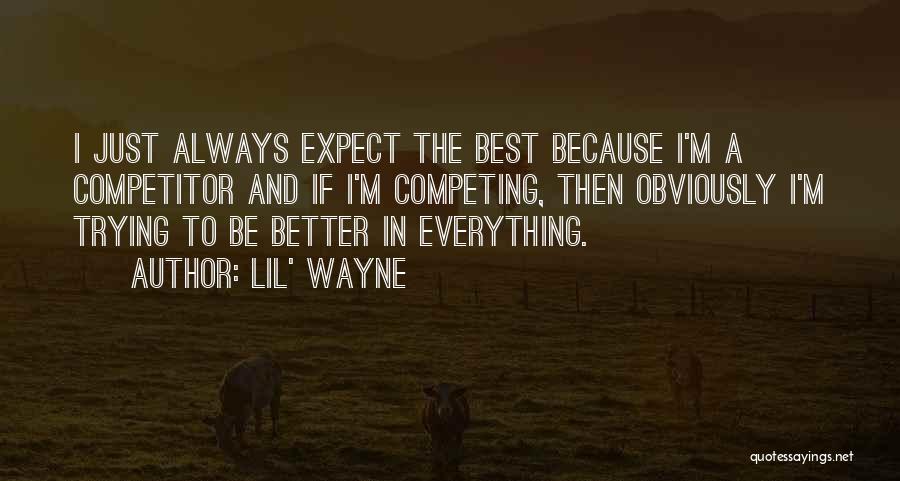 Always Competing Quotes By Lil' Wayne