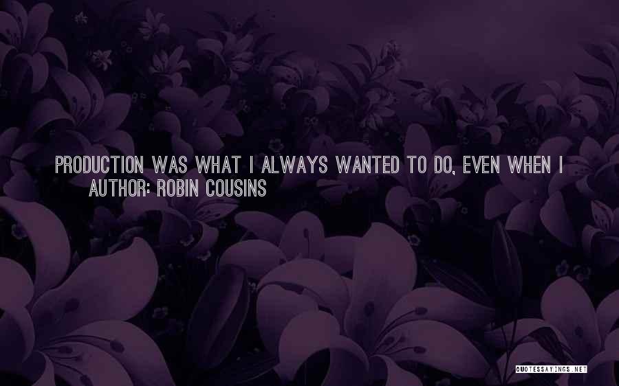 Always Competing Quotes By Robin Cousins