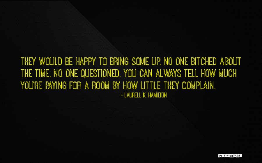 Always Complain Quotes By Laurell K. Hamilton Always Complain Quotes By Laurell K. Hamilton