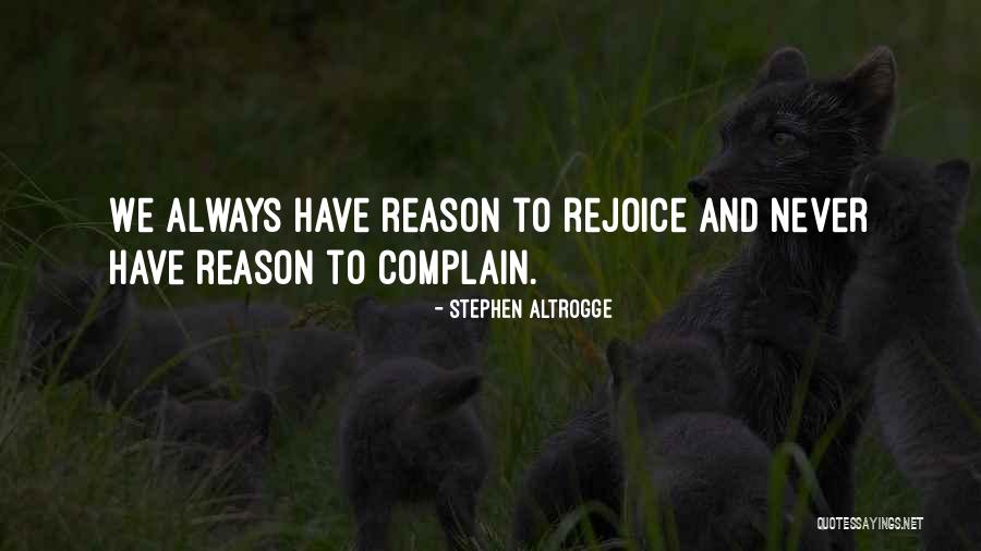 Always Complain Quotes By Stephen Altrogge Always Complain Quotes By Stephen Altrogge