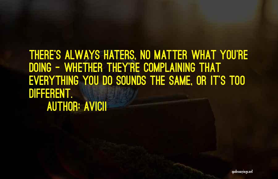 Always Complaining Quotes By Avicii