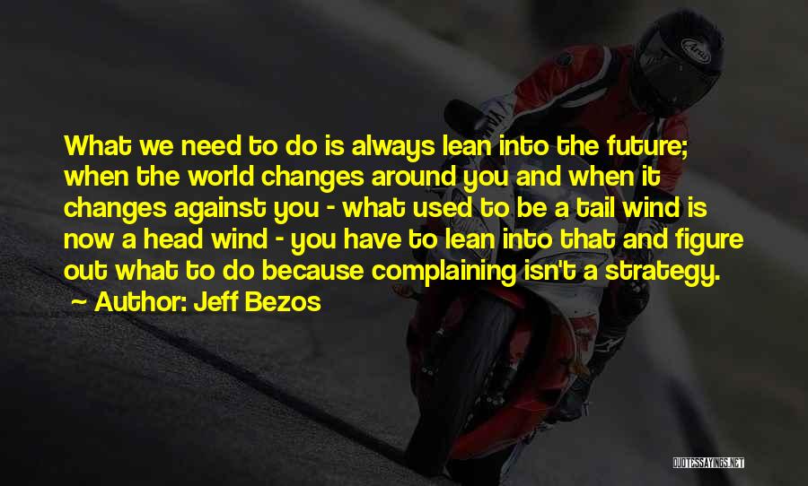 Always Complaining Quotes By Jeff Bezos