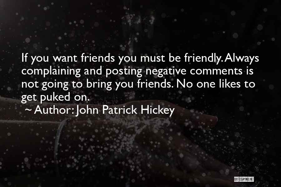 Always Complaining Quotes By John Patrick Hickey