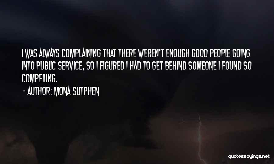 Always Complaining Quotes By Mona Sutphen