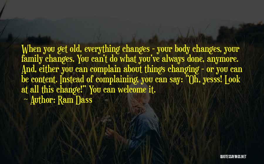 Always Complaining Quotes By Ram Dass