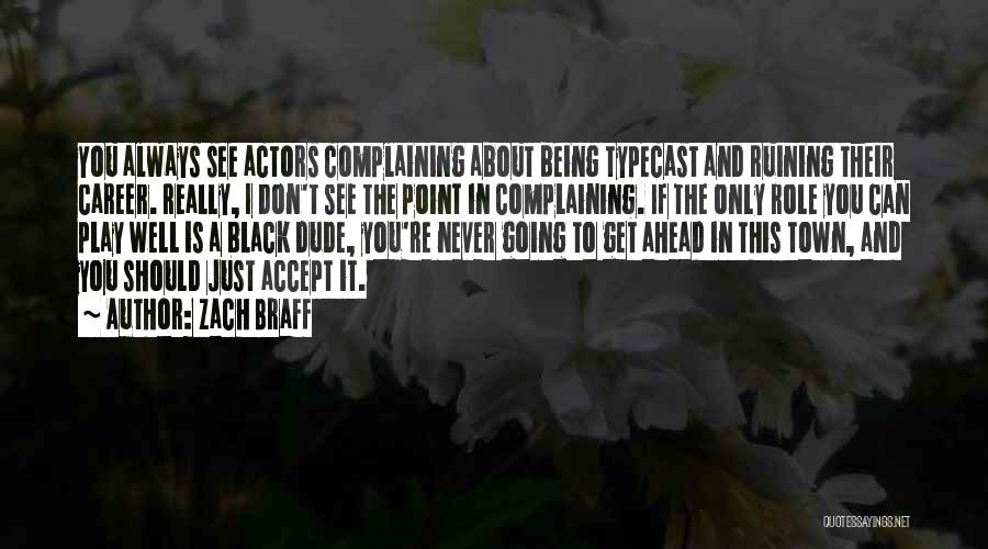 Always Complaining Quotes By Zach Braff