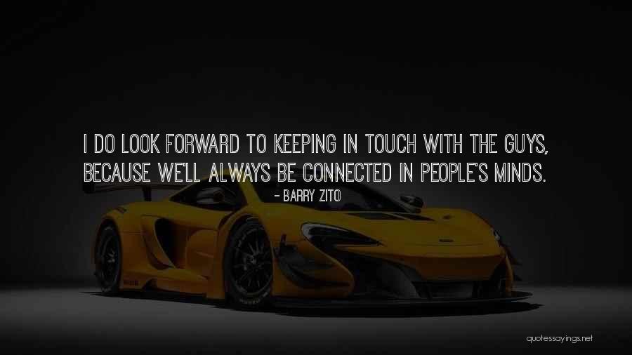 Always Connected Quotes By Barry Zito Always Connected Quotes By Barry Zito