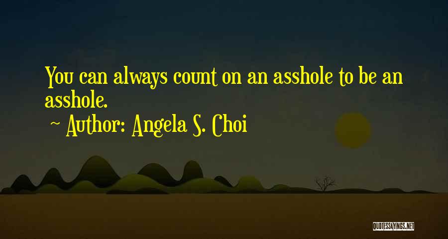 Always Count On You Quotes By Angela S. Choi