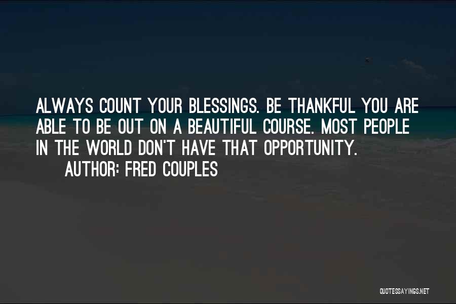 Always Count On You Quotes By Fred Couples