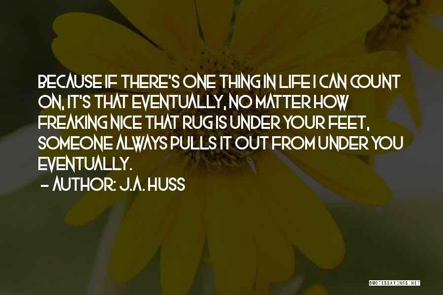 Always Count On You Quotes By J.A. Huss