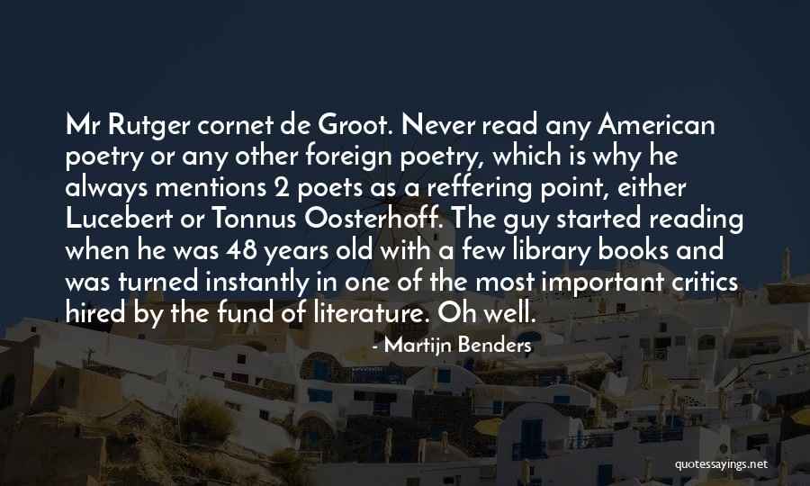 Always Critics Quotes By Martijn Benders Always Critics Quotes By Martijn Benders