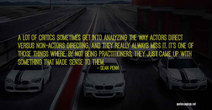 Always Critics Quotes By Sean Penn Always Critics Quotes By Sean Penn