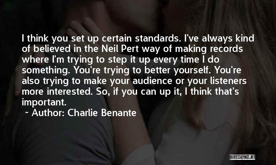 Always Do Better Quotes By Charlie Benante