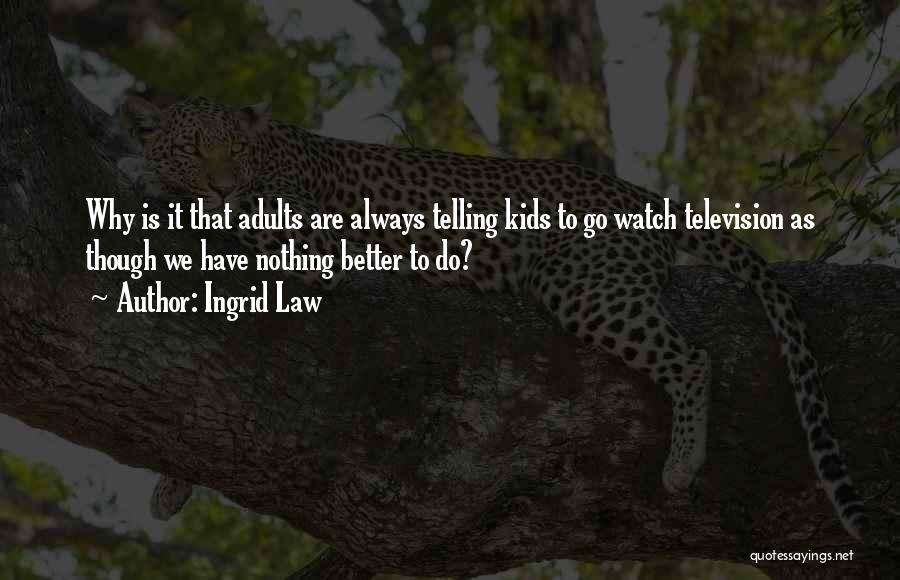 Always Do Better Quotes By Ingrid Law