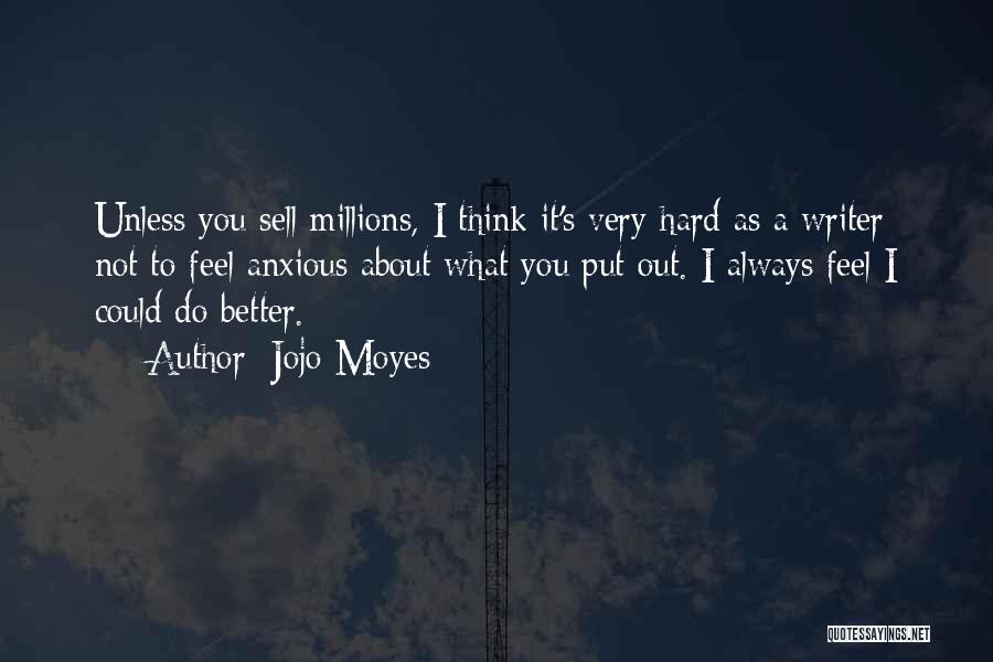 Always Do Better Quotes By Jojo Moyes