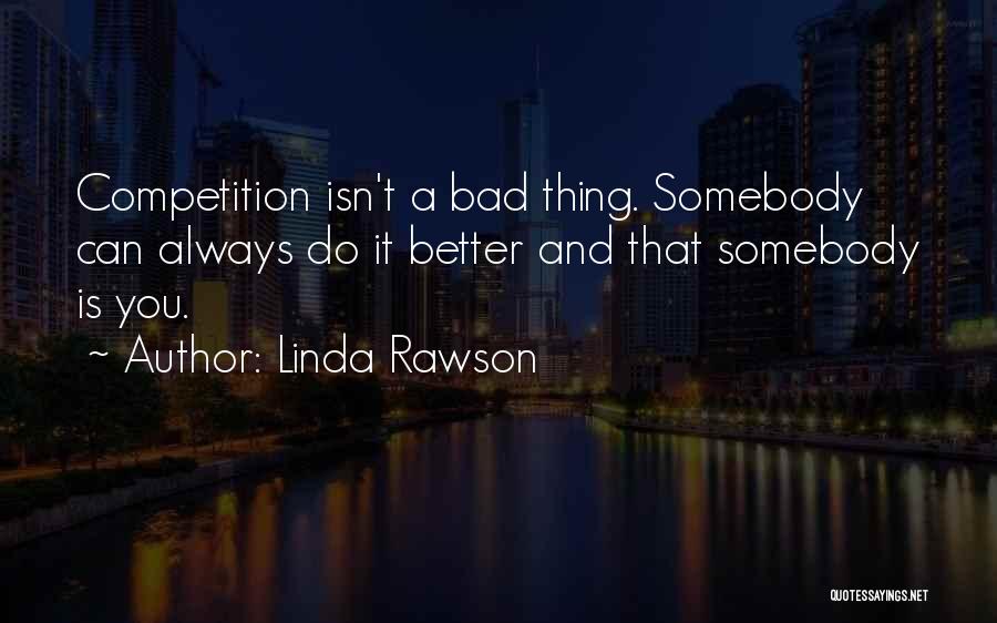 Always Do Better Quotes By Linda Rawson