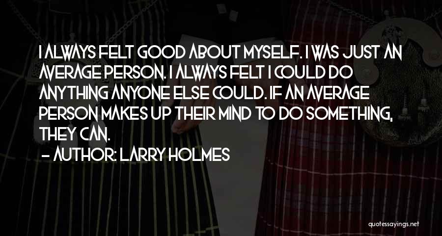 Always Do Good Quotes By Larry Holmes