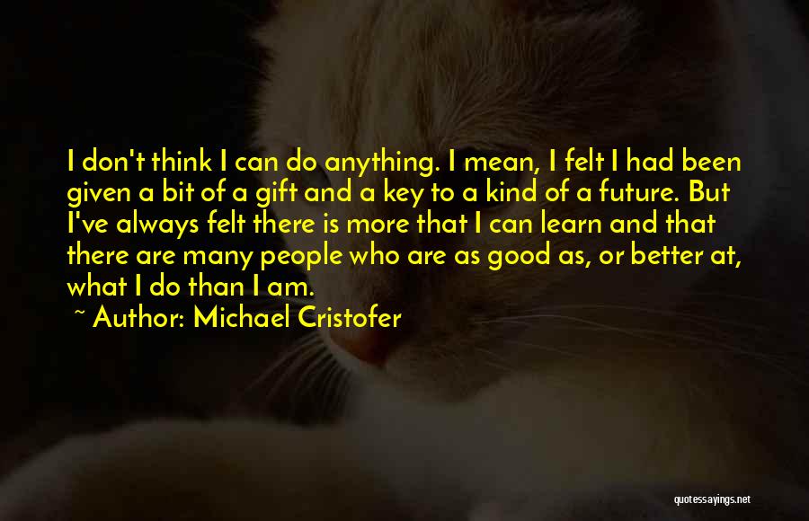 Always Do Good Quotes By Michael Cristofer