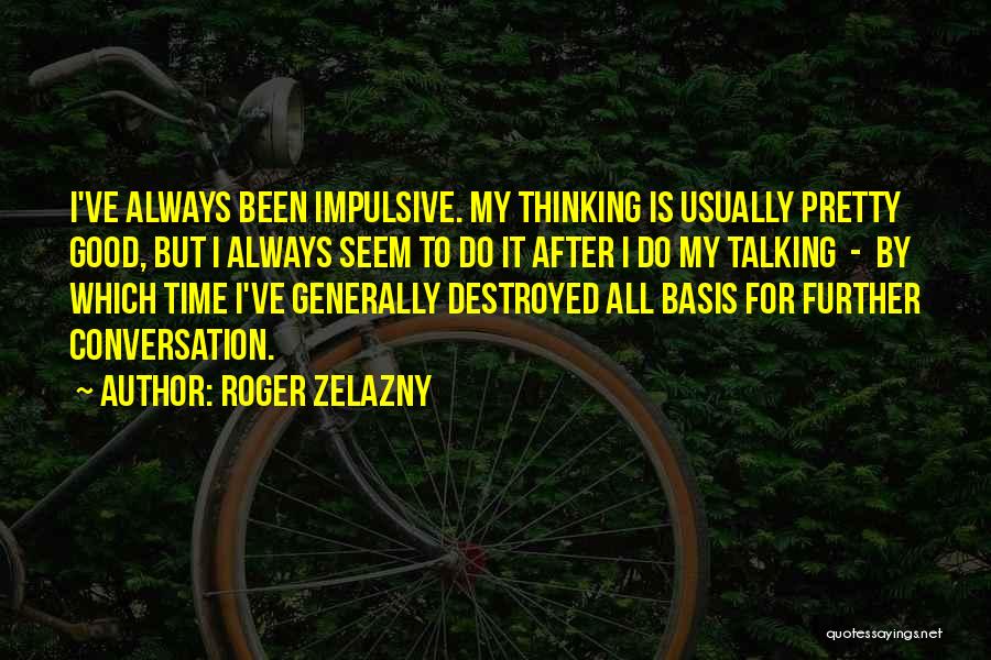 Always Do Good Quotes By Roger Zelazny