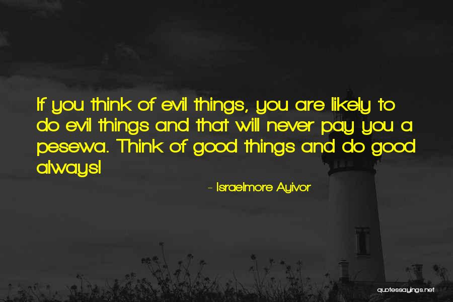 Always Do Good To Others Quotes By Israelmore Ayivor