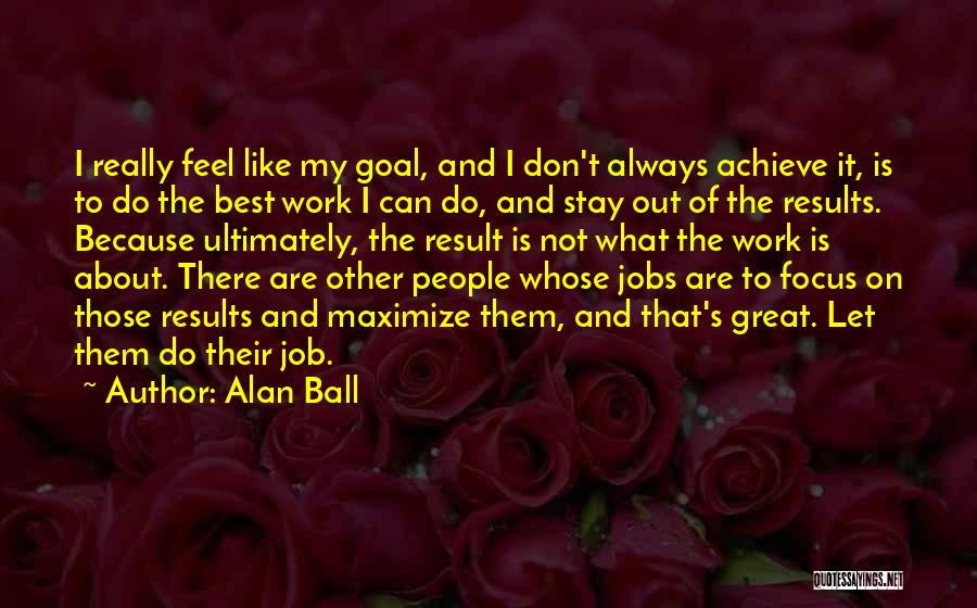 Always Do My Best Quotes By Alan Ball