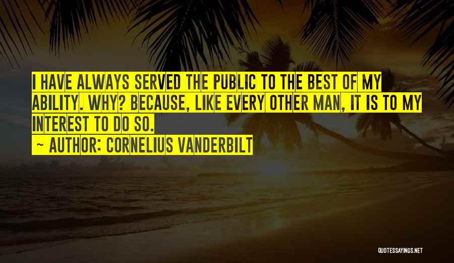 Always Do My Best Quotes By Cornelius Vanderbilt