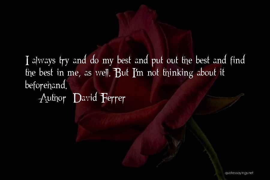 Always Do My Best Quotes By David Ferrer