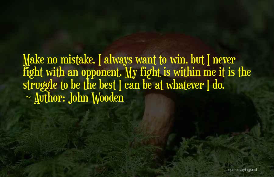 Always Do My Best Quotes By John Wooden