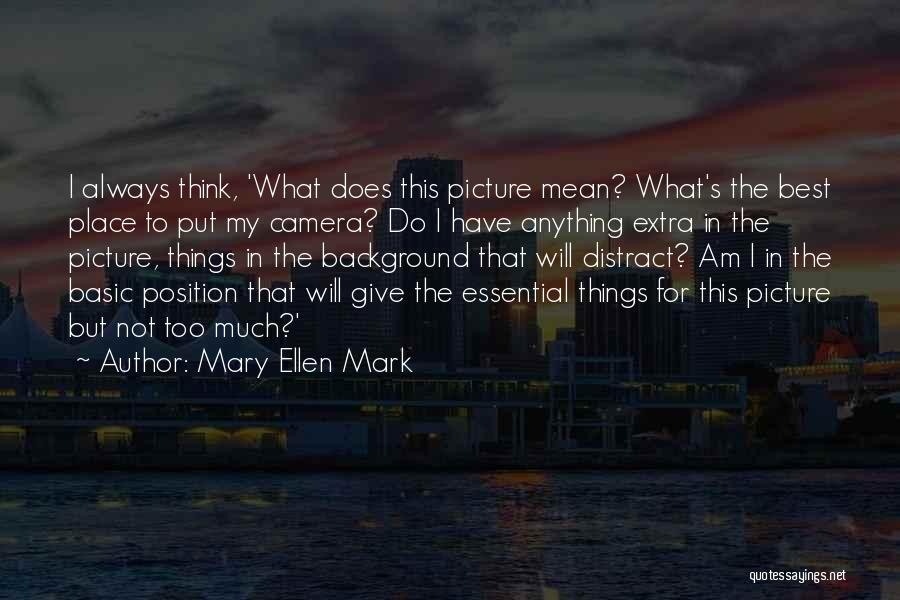 Always Do My Best Quotes By Mary Ellen Mark