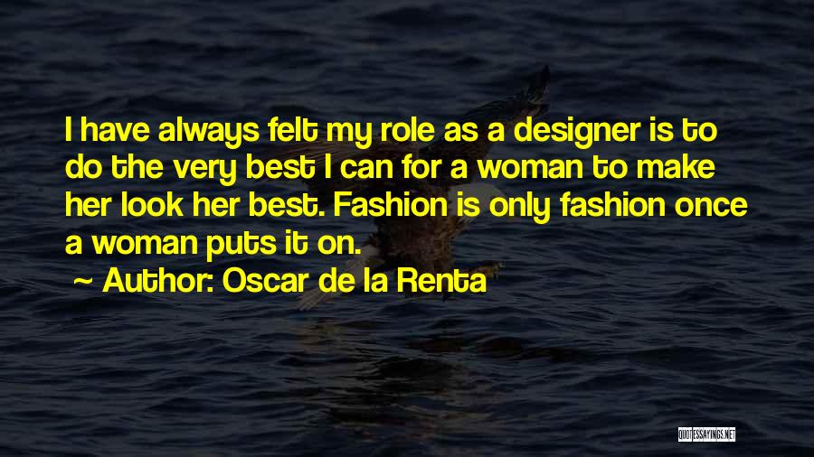 Always Do My Best Quotes By Oscar De La Renta