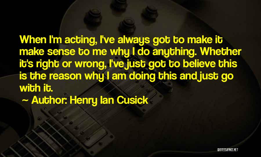 Always Do Right Quotes By Henry Ian Cusick