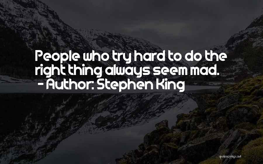 Always Do Right Quotes By Stephen King