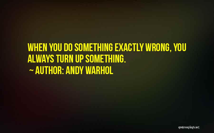 Always Do Something Wrong Quotes By Andy Warhol