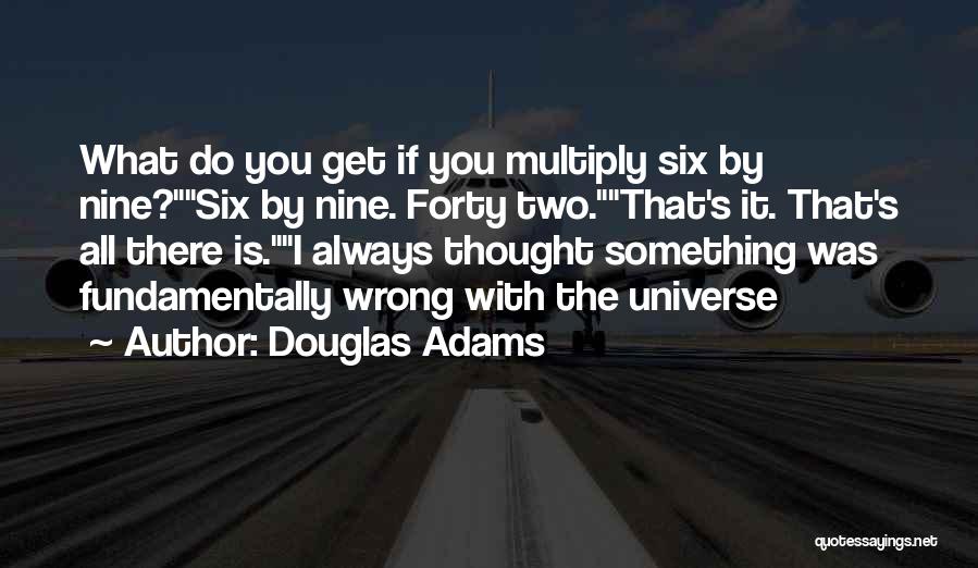 Always Do Something Wrong Quotes By Douglas Adams