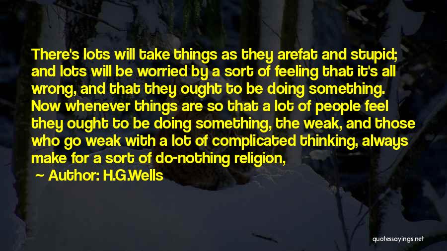 Always Do Something Wrong Quotes By H.G.Wells