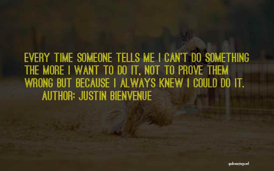 Always Do Something Wrong Quotes By Justin Bienvenue