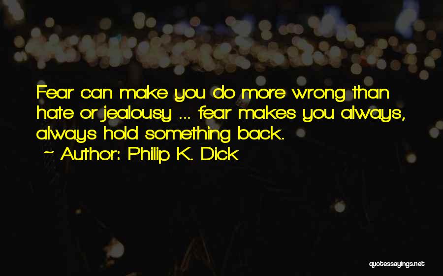 Always Do Something Wrong Quotes By Philip K. Dick