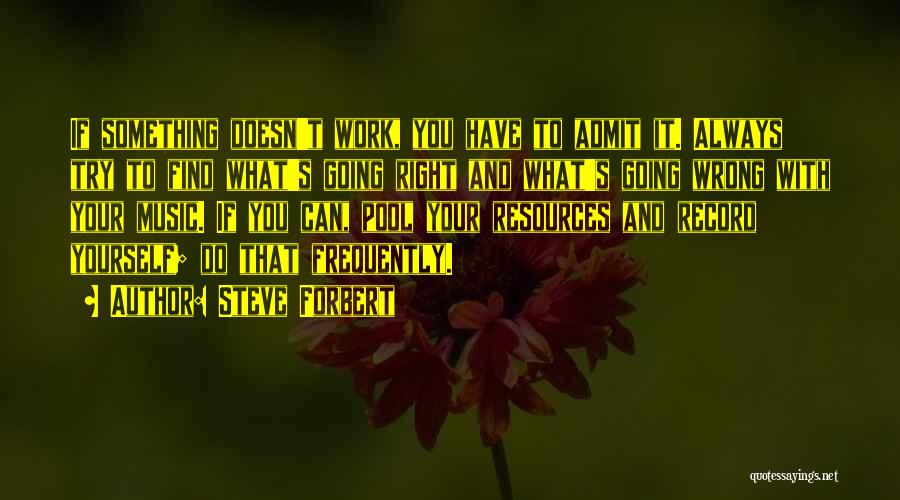 Always Do Something Wrong Quotes By Steve Forbert