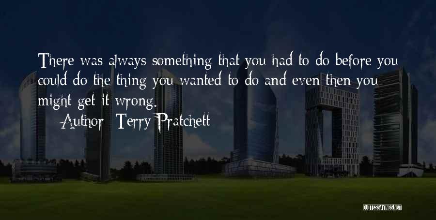 Always Do Something Wrong Quotes By Terry Pratchett