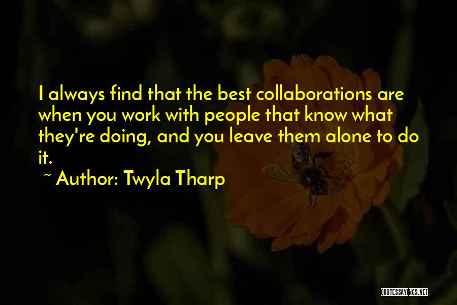 Always Do The Best Quotes By Twyla Tharp