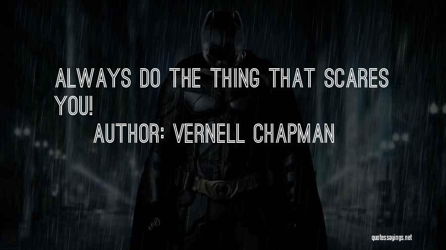 Always Do What Scares You Quotes By Vernell Chapman