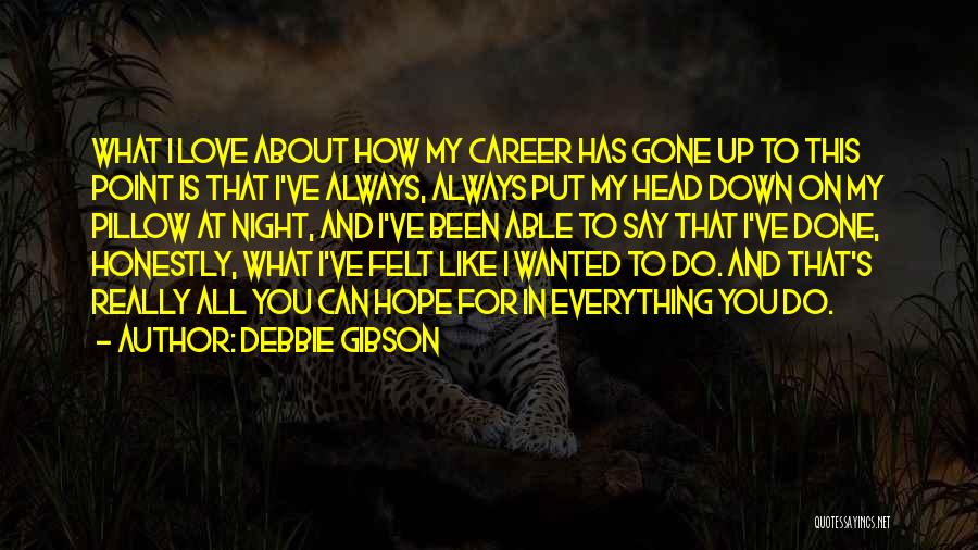 Always Do What You Love Quotes By Debbie Gibson