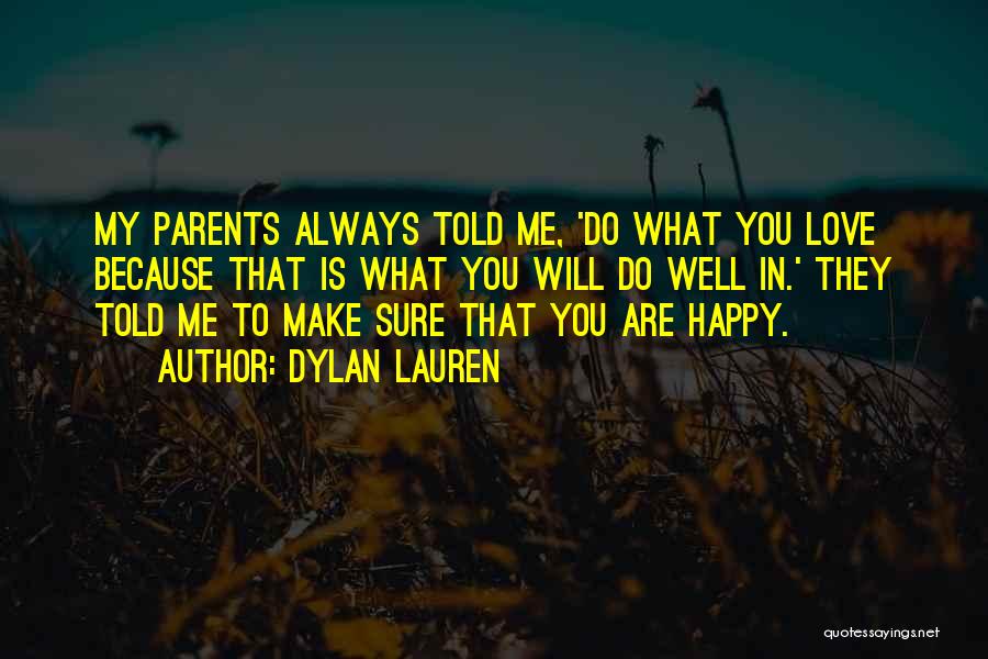 Always Do What You Love Quotes By Dylan Lauren