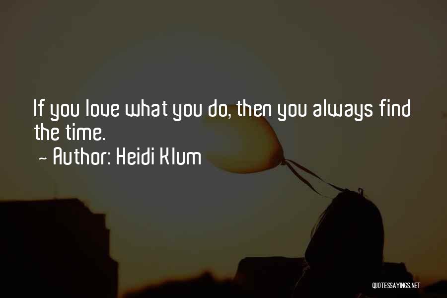 Always Do What You Love Quotes By Heidi Klum